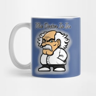 The Doctor Is In Mug